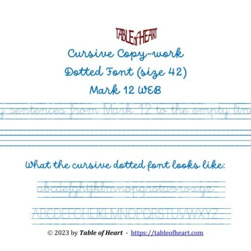 Mark 12 Copywork cursive dotted font size 42 worksheets